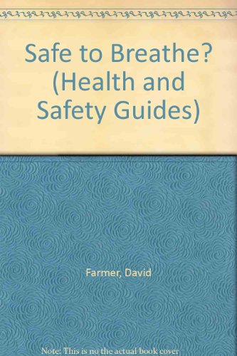 Safe to Breathe? (Croner Health and Safety Guides) (9781854520135) by Farmer, David; Humphrey, John