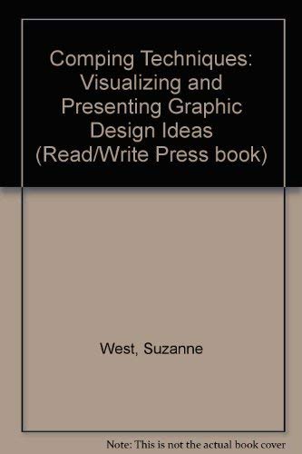 Stock image for Comping Techniques: Visualizing and Presenting Graphic Design Ideas (Read/Write Press book): 0000 for sale by WorldofBooks