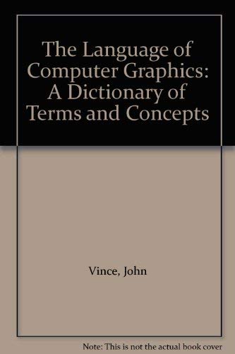 Stock image for The Language of Computer Graphics: A Dictionary of Terms and Concepts for sale by Anybook.com