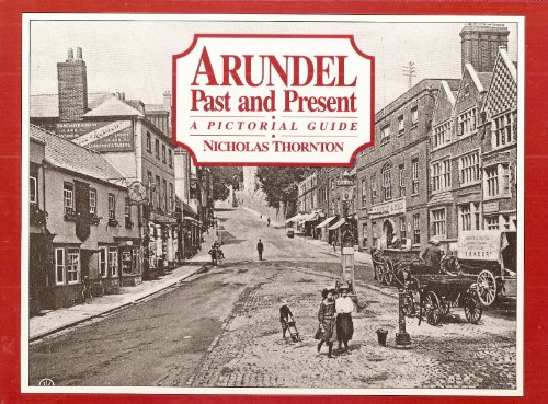 Arundel Past and Present A Pictorial Guide