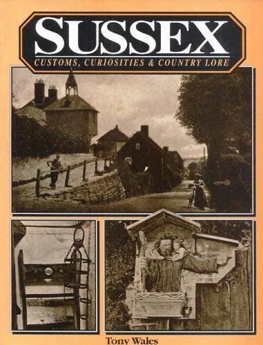 Stock image for Sussex Customs, Curiosities and Country Lore for sale by WorldofBooks