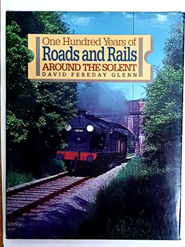 9781854550439: One Hundred Years of Roads and Rails Around the Solent