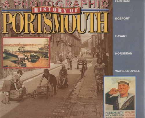 Imagen de archivo de Photographic History of Portsmouth: Fareham, Gosport, Havant, Horndean, Waterlooville a la venta por WorldofBooks