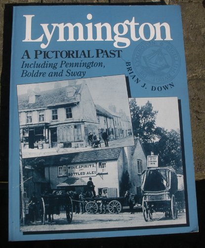 9781854550743: Lymington: A Pictorial Past, Including Pennington, Boldre and Sway