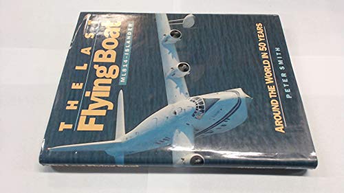 9781854550835: Last Flying Boat: ML 814 - Islander - Around the World in Fifty Years
