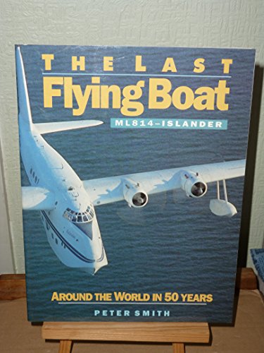 9781854551009: Last Flying Boat: Souvenir Pamphlet: ML 814 - Islander - Around the World in Fifty Years