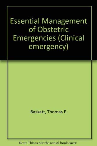 9781854570222: Essential Management of Obstetric Emergencies (Clinical emergency)