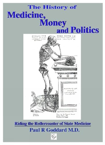 Beispielbild fr The History of Medicine, Money and Politics: Riding the Rollercoaster of State Medicine zum Verkauf von Reuseabook