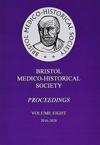 Imagen de archivo de Bristol Medico-Historial Society Proceedings. Volume 8 2016-2020 a la venta por Blackwell's