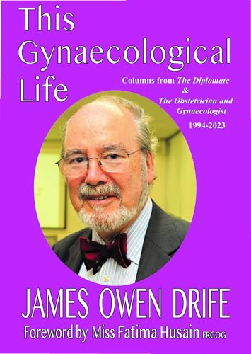 Beispielbild fr This Gynaecological Life: Columns from The Diplomate & The Obstetrician and Gynaecologist 1994-2023 zum Verkauf von WorldofBooks