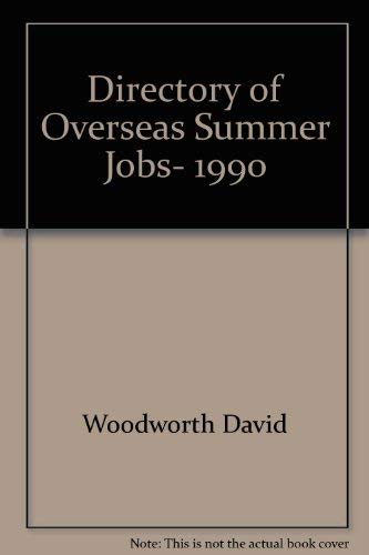 Directory of Overseas Summer Jobs, 1990 (9781854580146) by Woodworth, David