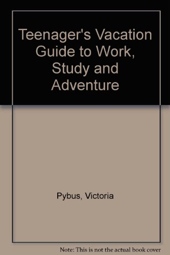 9781854580443: Teenager's Vacation Guide to Work, Study and Adventure