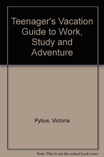 9781854580443: Teenager's Vacation Guide to Work, Study, and Adventure