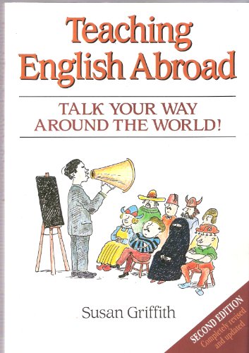 Stock image for Teaching English Abroad. Talk Your Way Around the World! for sale by The London Bookworm
