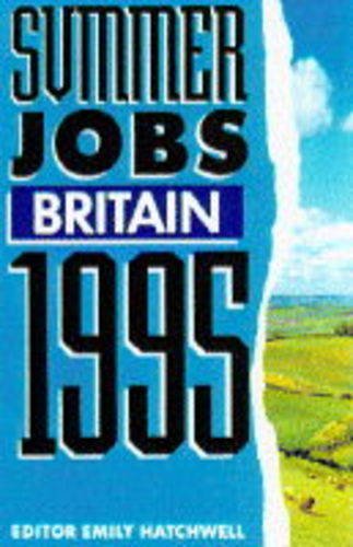 Summer Jobs Britain 1995: Incorporating Vacation Traineeships (9781854581266) by [???]