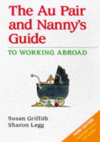 Imagen de archivo de The Au Pair and Nanny's Guide to Working Abroad a la venta por AwesomeBooks