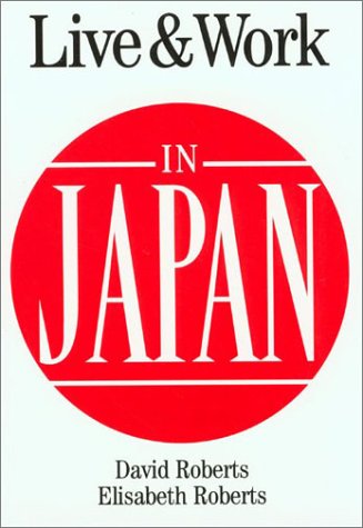 Live & Work in Japan (9781854582096) by Roberts, David; Roberts, Elisabeth