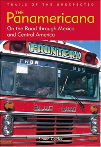 Beispielbild fr The Panamericana: On the Road Through Mexico and Central America (Trails of the Unexpected S.) zum Verkauf von WorldofBooks