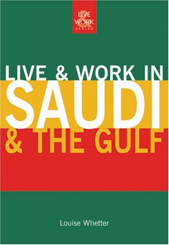 Imagen de archivo de Live and Work in Saudi and the Gulf (Live and Work in Saudi and the Gulf States) (The Live and Work Series) a la venta por Reuseabook