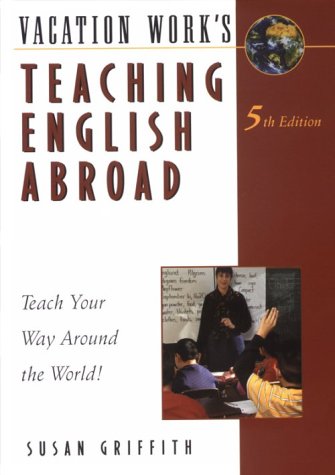 Stock image for Teaching English Abroad: Talk Your Way Around the World! for sale by The Unskoolbookshop