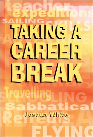 Taking a Career Break (9781854582553) by White, Joshua; Griffith, Susan