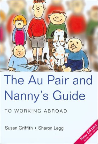 Imagen de archivo de The Au Pair & Nanny's Guide to Working Abroad, 4th a la venta por HPB-Diamond