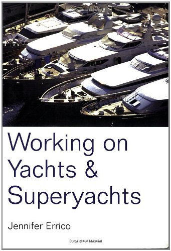 Stock image for Working on Yachts and Superyachts (Working on Yachts & Superyachts) for sale by More Than Words