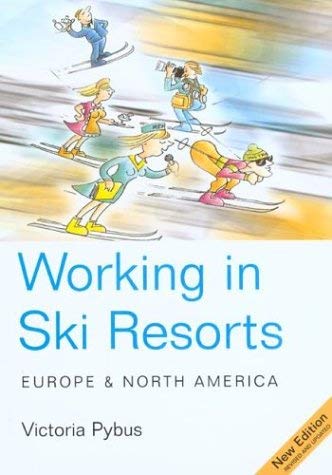 9781854582966: Working in Ski Resorts: Europe and North America (Working in Ski Resorts: Europe & North America)