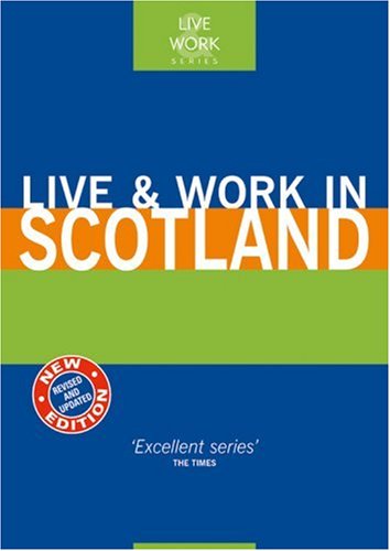 Imagen de archivo de Live & Work in Scotland (Live & Work in Scotland) (Live & Work in Scotland) a la venta por WorldofBooks