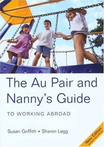 Stock image for The Au Pair and Nanny's Guide to Working Abroad for sale by Better World Books