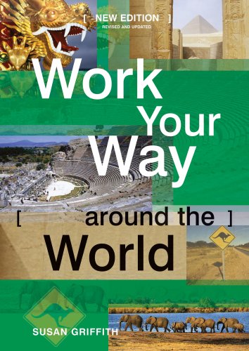 Beispielbild fr Work Your Way Around the World : A Fresh and Fully up-to-Date Guide for the Modern Working Traveller zum Verkauf von Better World Books