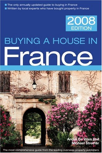 Beispielbild fr Buying a House in France 2008 zum Verkauf von Reuseabook