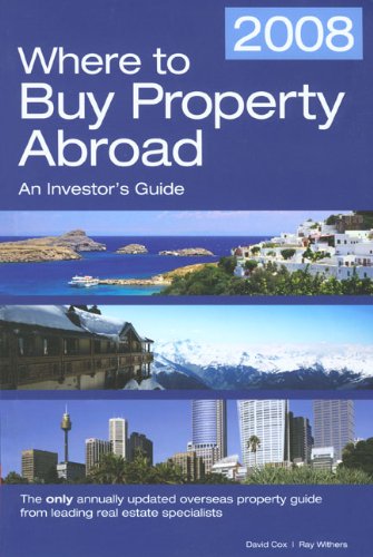 Beispielbild fr Where to Buy Property Abroad 2008: An Investor's Guide zum Verkauf von WorldofBooks