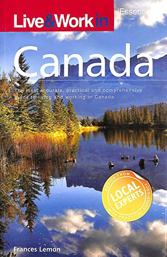 9781854584274: Live & Work in Canada: The most accurate, practical and comprehensive guide to living in Canada [Idioma Ingls]