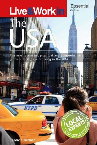 Beispielbild fr Live and Work in the USA : The Most Accurate, Practical and Comprehensive Guide to Living and Working in the United States zum Verkauf von Better World Books