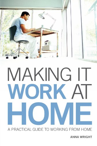 Stock image for Making it Work at Home: A Practical Guide to Working from Home for sale by AwesomeBooks