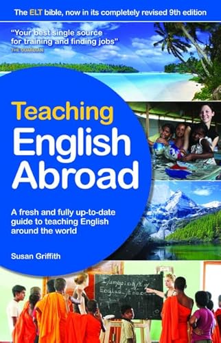 Stock image for Teaching English Abroad: A Fresh and Fully Up-to-Date Guide to Teaching English Around the World for sale by Decluttr