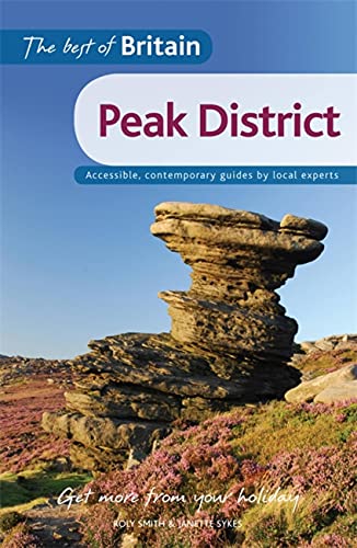Beispielbild fr The Best of Britain: The Peak District: Accessible, contemporary guides by local authors: Accessible, Contemporary Guides by Local Experts zum Verkauf von Reuseabook