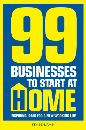 Beispielbild fr 99 Businesses to Start at Home: Inspiring Ideas for a New Working Life zum Verkauf von WorldofBooks