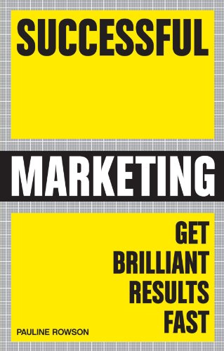 Stock image for Successful Marketing: Get Brilliant Results Fast for sale by WorldofBooks