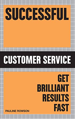 Stock image for Successful Customer Service: Get Brilliant Results Fast for sale by WorldofBooks