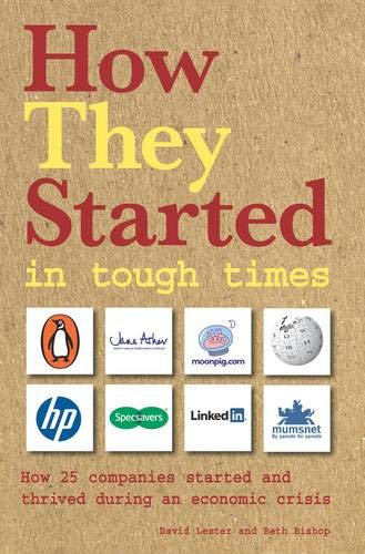 Stock image for How They Started in Tough Times : How 25 Great Businesses Started During an Economic Downturn and Became. for sale by Better World Books Ltd