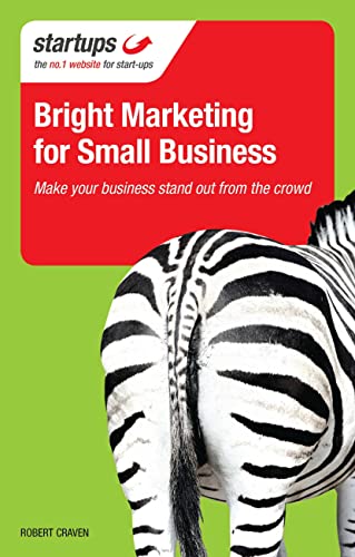 Beispielbild fr Bright Marketing for Small Business: Make Your Business Stand Out From the Crowd (Startups) zum Verkauf von WorldofBooks