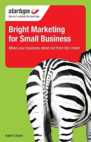 Imagen de archivo de Bright Marketing for Small Business: Make Your Business Stand Out From the Crowd (Startups) a la venta por WorldofBooks