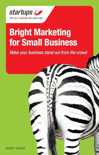 Stock image for Bright Marketing for Small Business: Make Your Business Stand Out From the Crowd (Startups) for sale by WorldofBooks