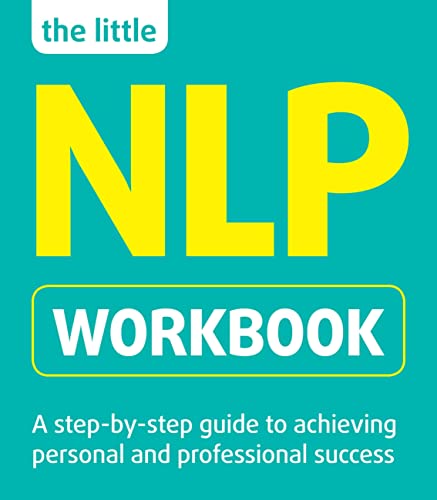 Beispielbild fr The Little NLP Workbook: A Step-by-step Guide to Achieving Personal and Professional Success (Little Workbooks) zum Verkauf von WorldofBooks