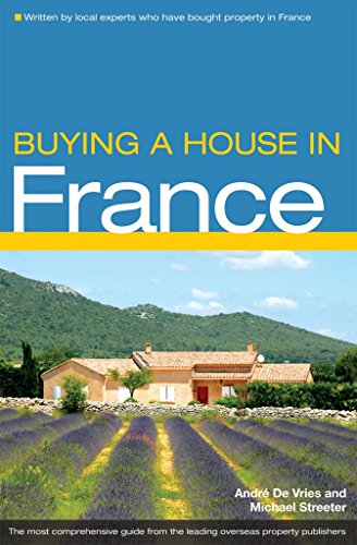 Beispielbild fr Buying a House in France: The Complete Guide to Buying Property in France zum Verkauf von WorldofBooks