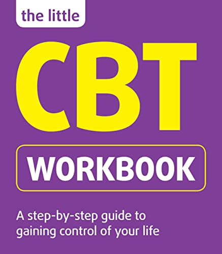9781854586704: The Little CBT Workbook: A Step-by-step Guide to Gaining Control of Your Life (The Little Workbook Series)