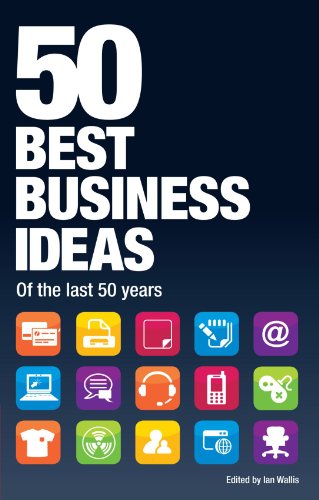 Beispielbild fr 50 Best Business Ideas of the Last 50 Years zum Verkauf von WorldofBooks