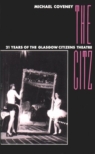 Beispielbild fr The Citz : 21 Years of the Glasgow Citizens Theatre zum Verkauf von Better World Books